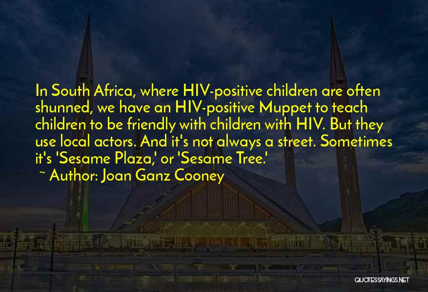 Joan Cooney Quotes By Joan Ganz Cooney