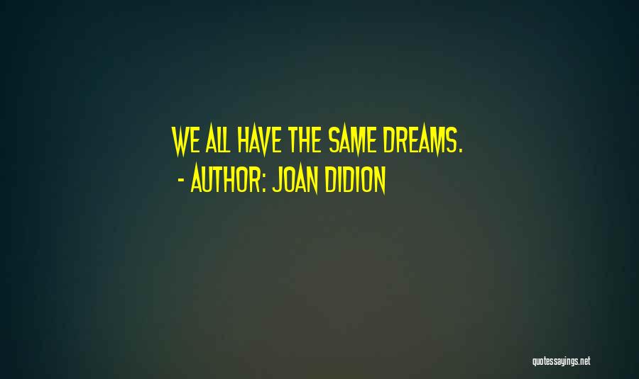 Joan Didion Quotes 1694007