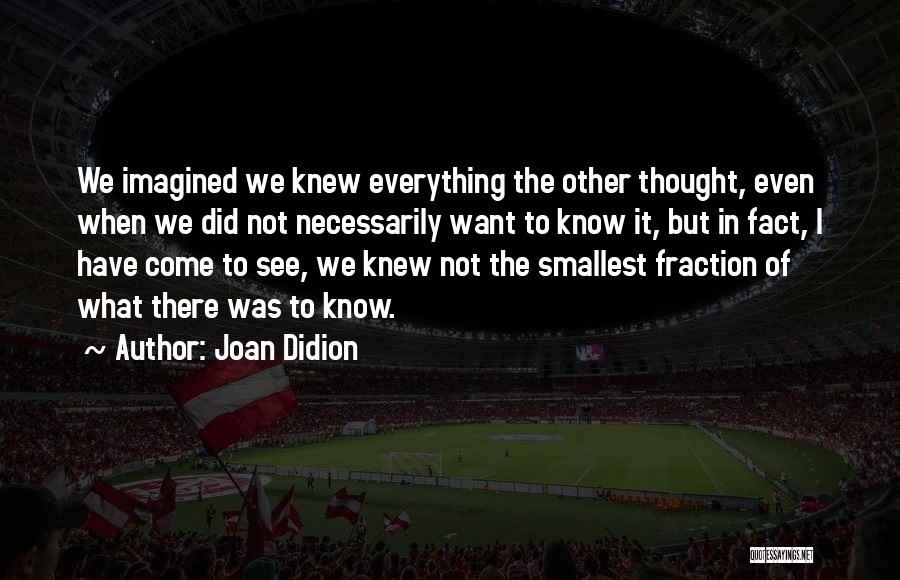 Joan Didion Quotes 2172996
