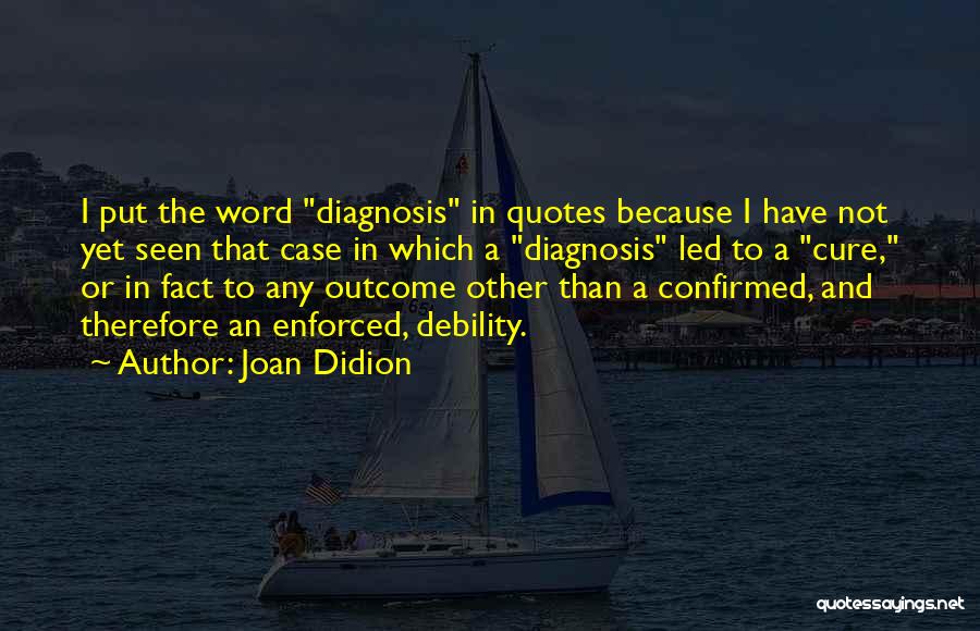 Joan Didion Quotes 2221097