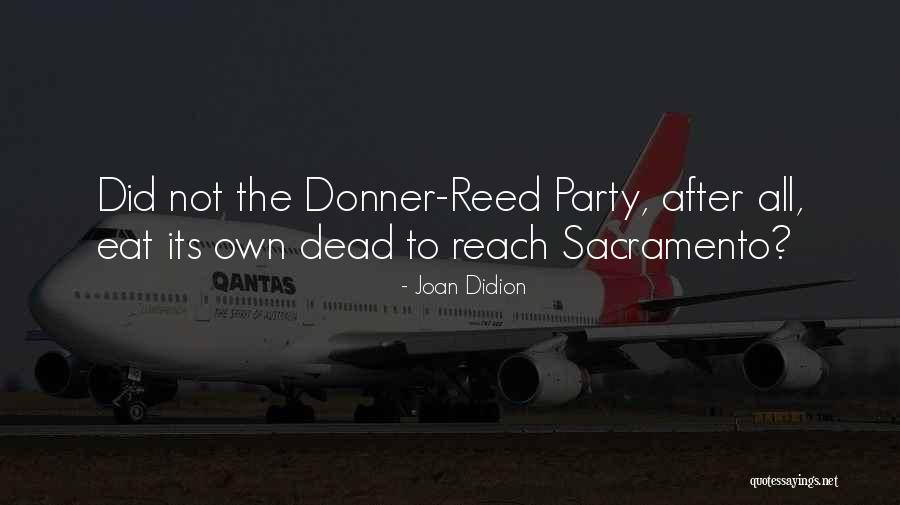 Joan Didion Sacramento Quotes By Joan Didion Joan Didion Sacramento Quotes By Joan Didion