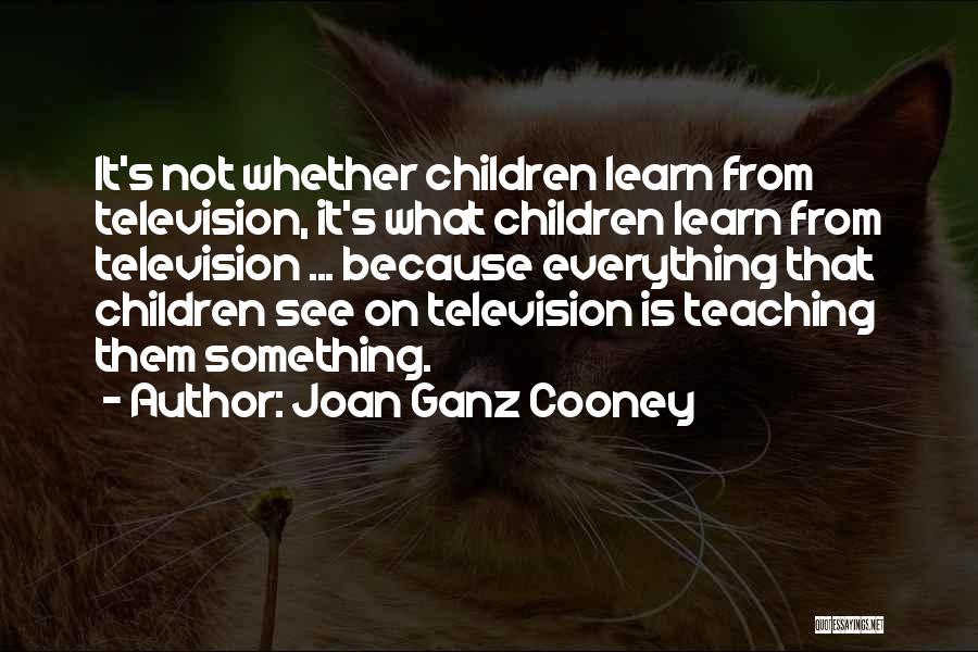 Joan Ganz Cooney Quotes 574857