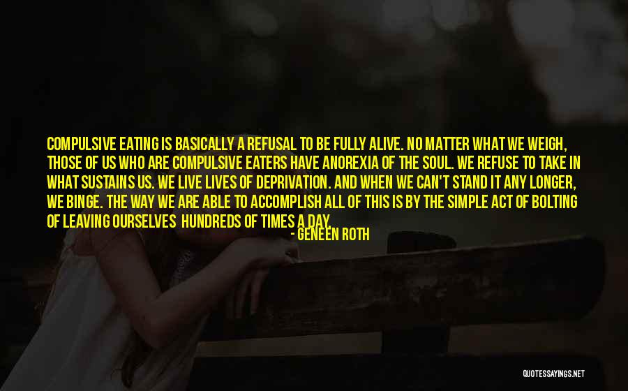 Joan Garriga Quotes By Geneen Roth Joan Garriga Quotes By Geneen Roth