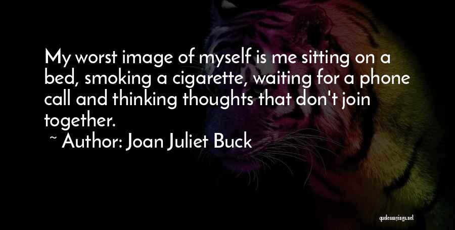 Joan Juliet Buck Quotes 657367