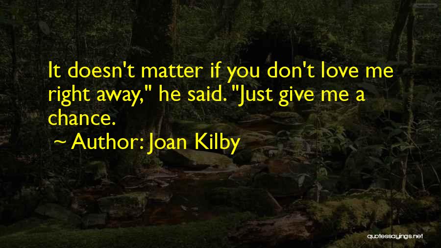 Joan Kilby Quotes 1861794