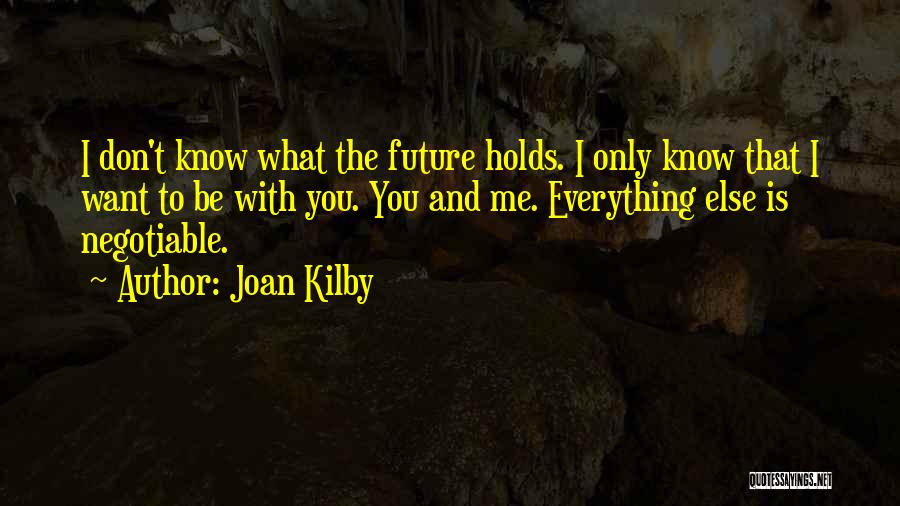 Joan Kilby Quotes 1992054