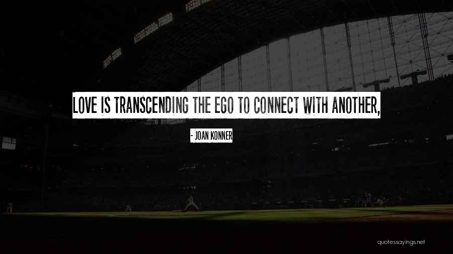 Joan Konner Quotes 504938