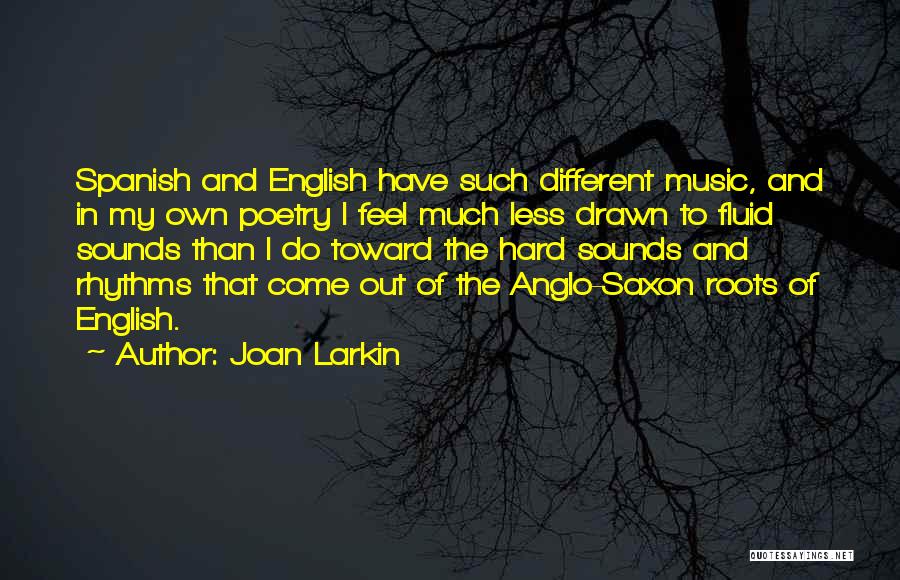 Joan Larkin Quotes 1770280
