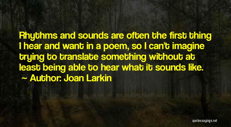 Joan Larkin Quotes 332012