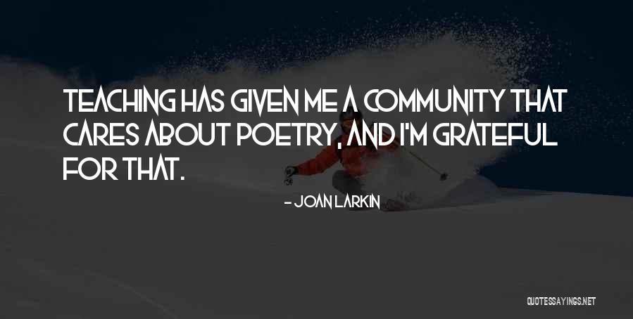 Joan Larkin Quotes 650693