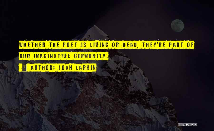 Joan Larkin Quotes 741164