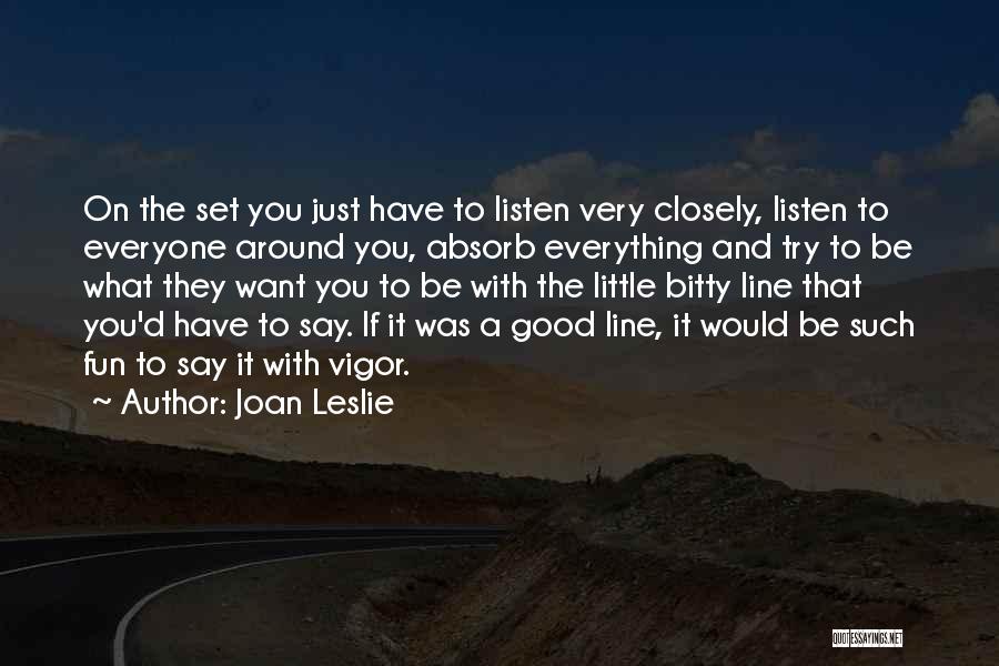 Joan Leslie Quotes 368070