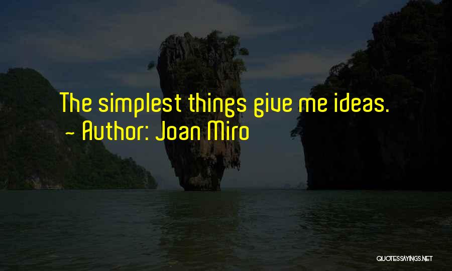 Joan Miro Quotes 1051262