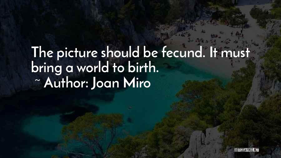 Joan Miro Quotes 1371503