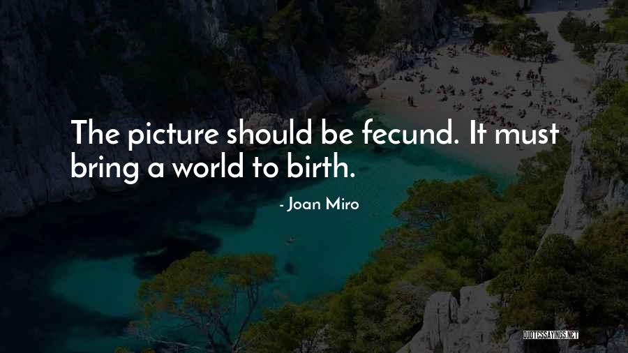 Joan Miro Quotes 1371503