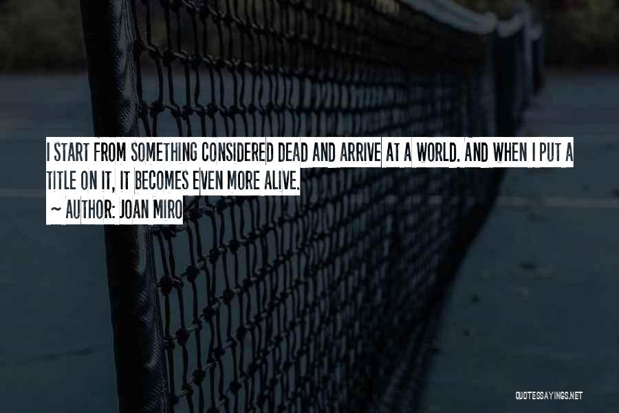 Joan Miro Quotes 2200771
