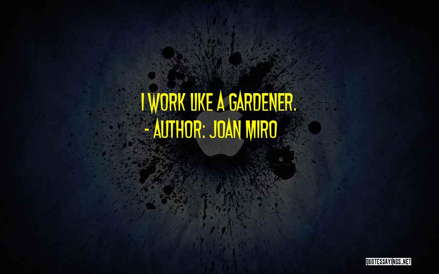 Joan Miro Quotes 491626
