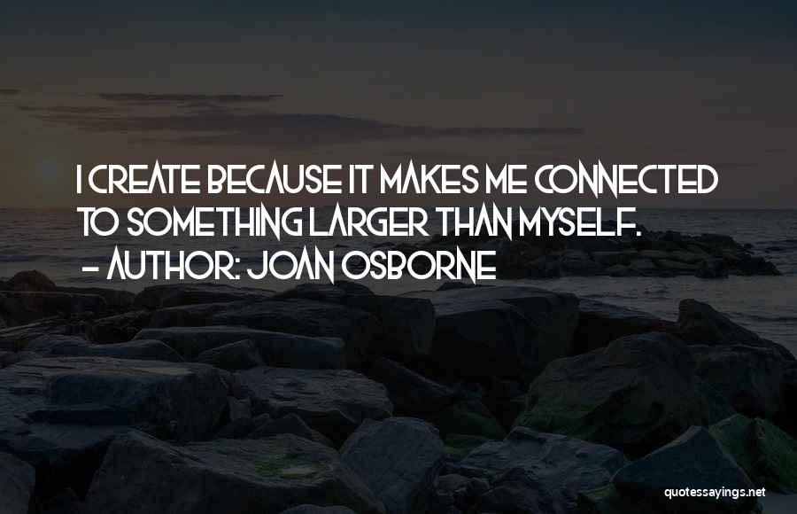 Joan Osborne Quotes 1467870