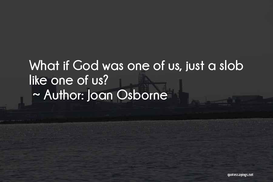 Joan Osborne Quotes 1523432