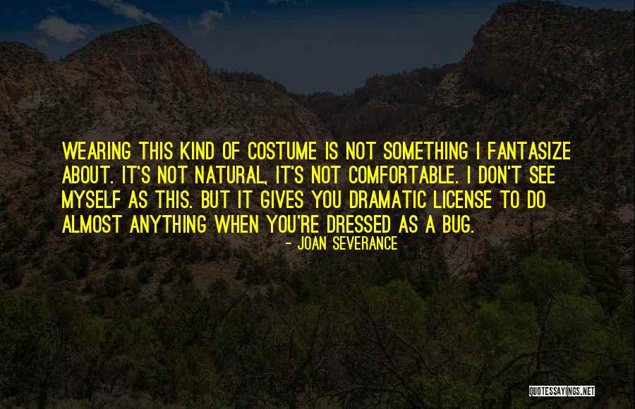 Joan Severance Quotes 1070599