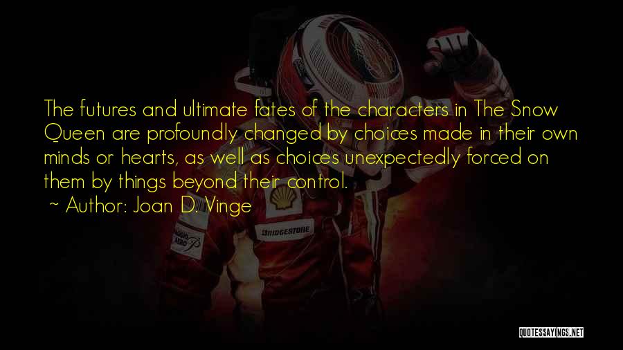 Joan Vinge Quotes By Joan D. Vinge