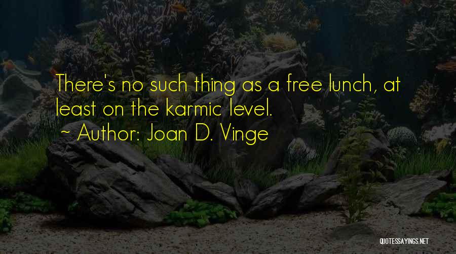 Joan Vinge Quotes By Joan D. Vinge