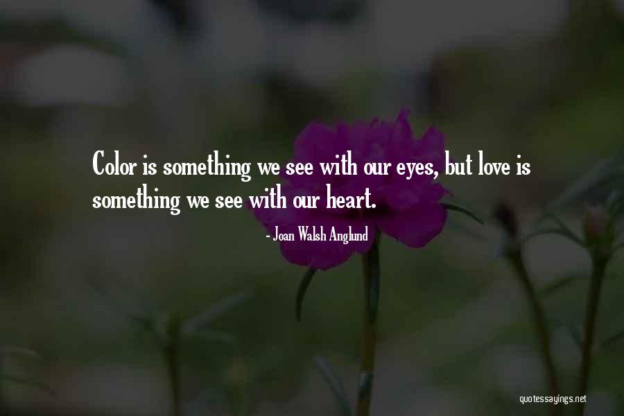 Joan Walsh Anglund Quotes 724837 Joan Walsh Anglund Quotes 724837