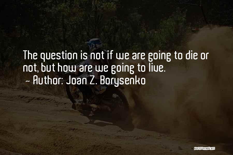 Joan Z. Borysenko Quotes 1117275