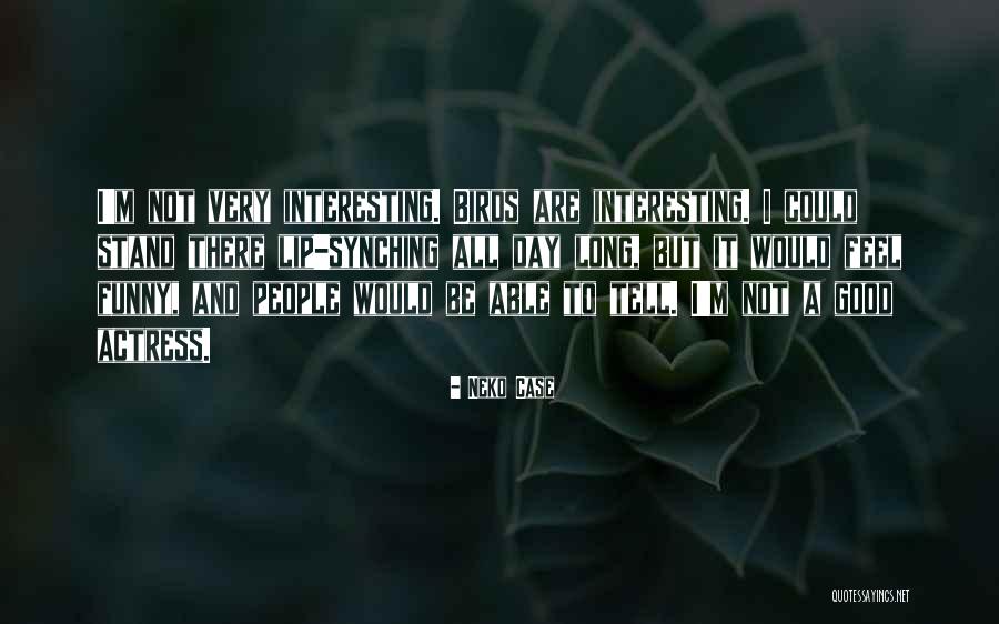 Joana Ceddia Quotes By Neko Case Joana Ceddia Quotes By Neko Case