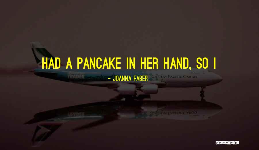 Joanna Faber Quotes 943758