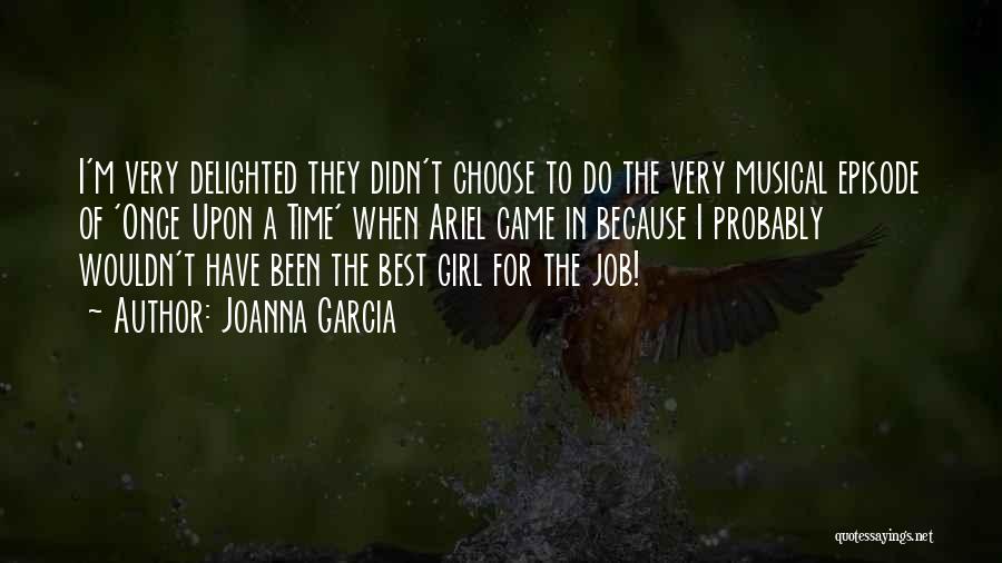 Joanna Garcia Quotes 1274977