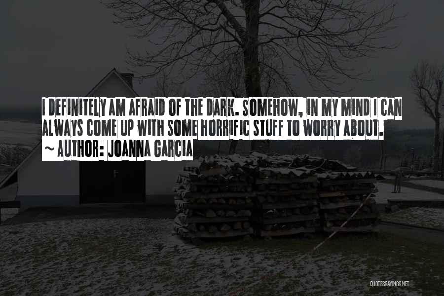 Joanna Garcia Quotes 1540117