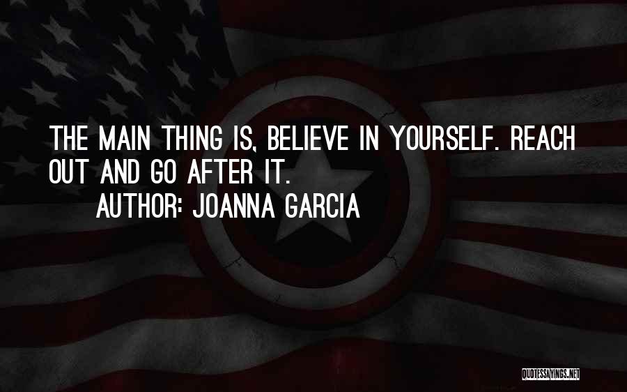 Joanna Garcia Quotes 1708863