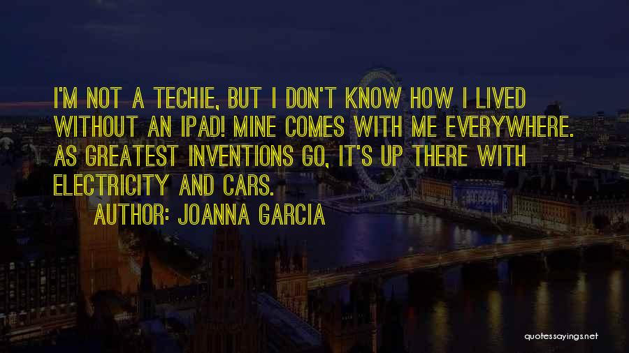 Joanna Garcia Quotes 2242394