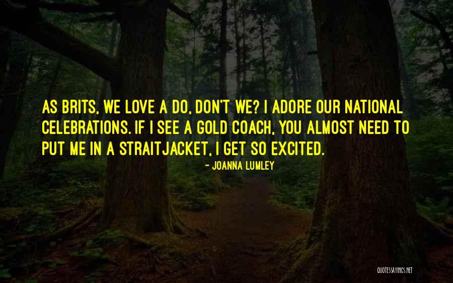 Joanna Lumley Quotes 1441459