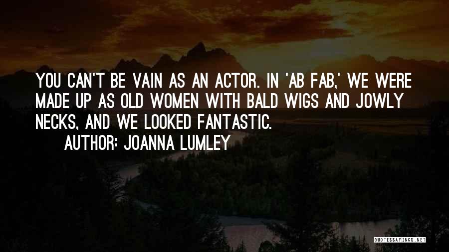 Joanna Lumley Quotes 1479114