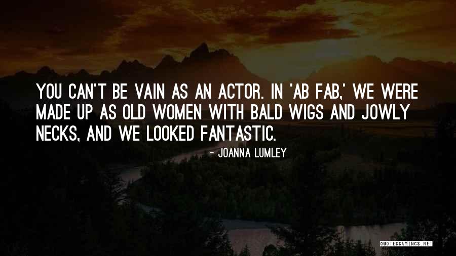 Joanna Lumley Quotes 1479114