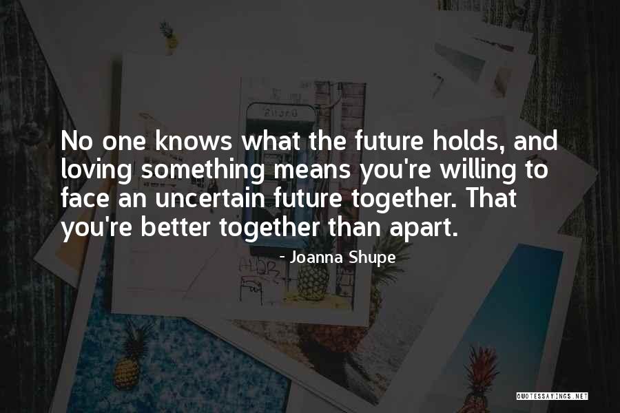 Joanna Shupe Quotes 959936