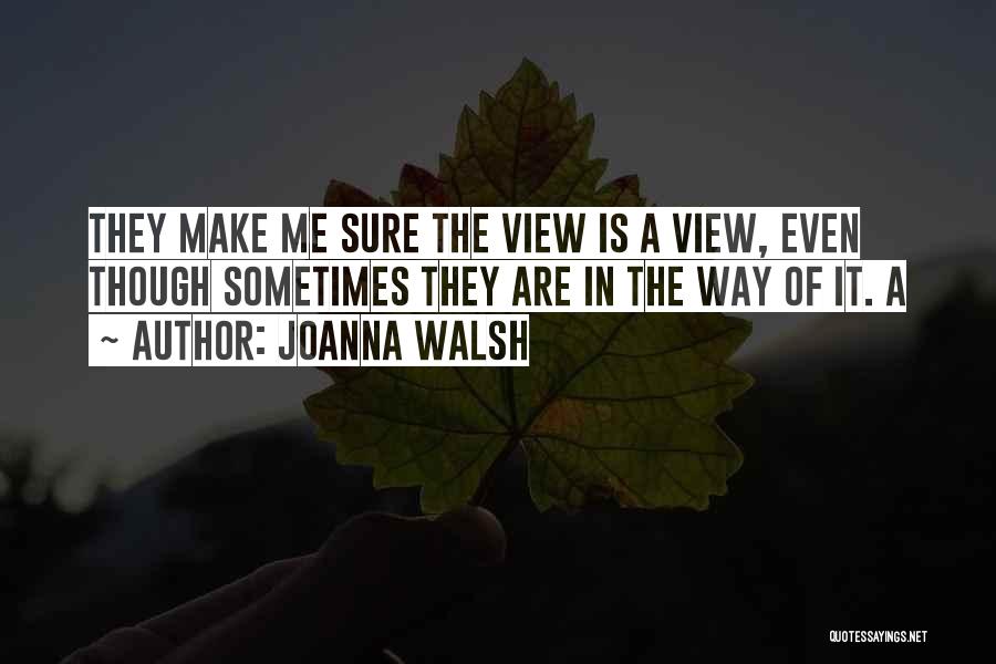 Joanna Walsh Quotes 1094828
