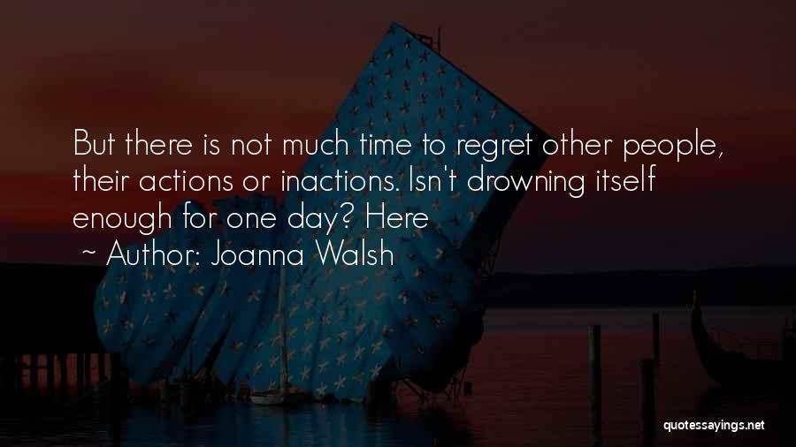 Joanna Walsh Quotes 882898