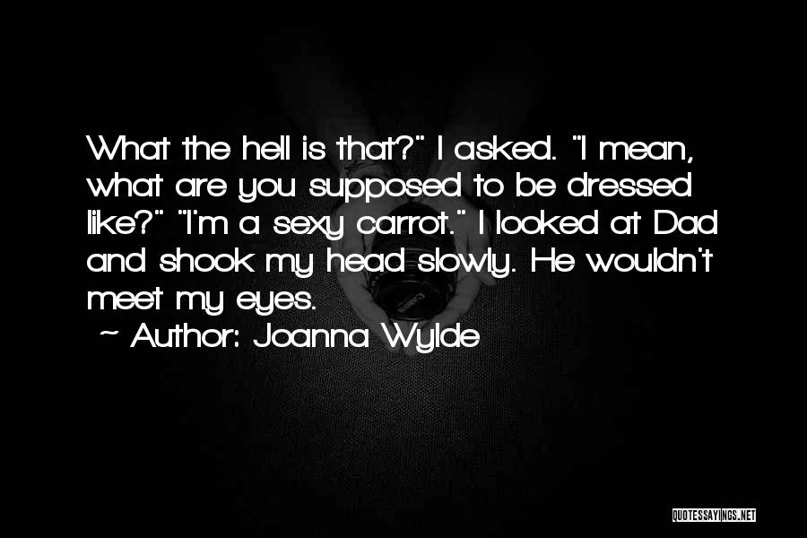 Joanna Wylde Quotes 1675824