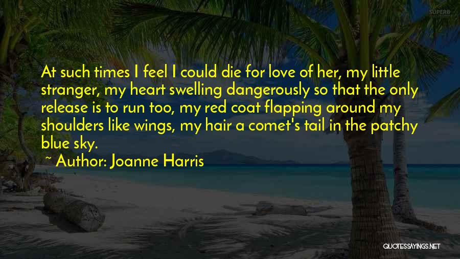 Joanne Harris Love Quotes By Joanne Harris