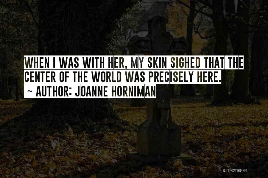 Joanne Horniman Quotes 1212610