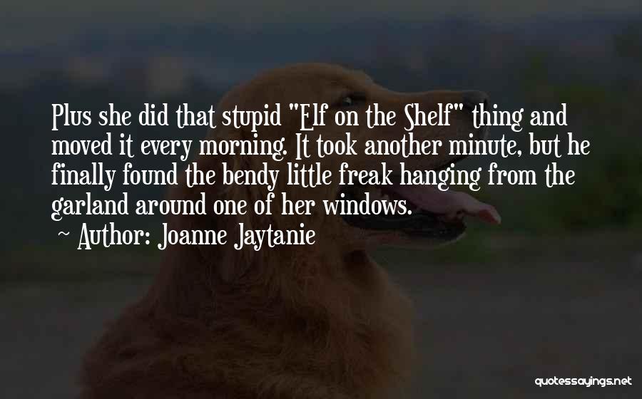 Joanne Jaytanie Quotes 1274999