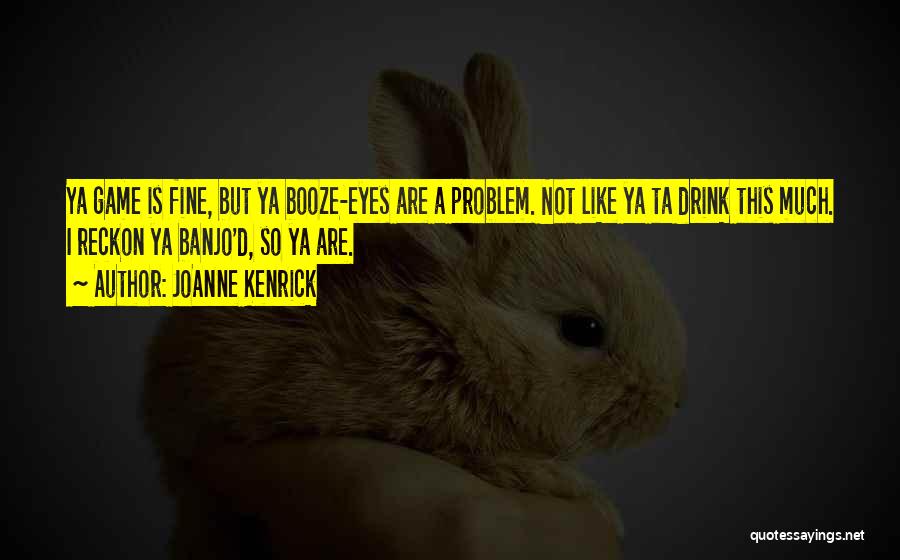 JoAnne Kenrick Quotes 2082081