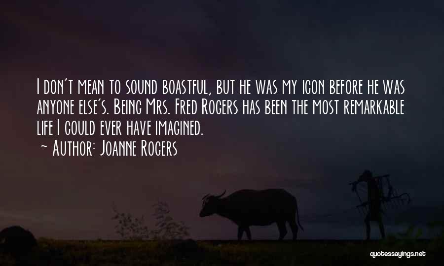 Joanne Rogers Quotes 1731396