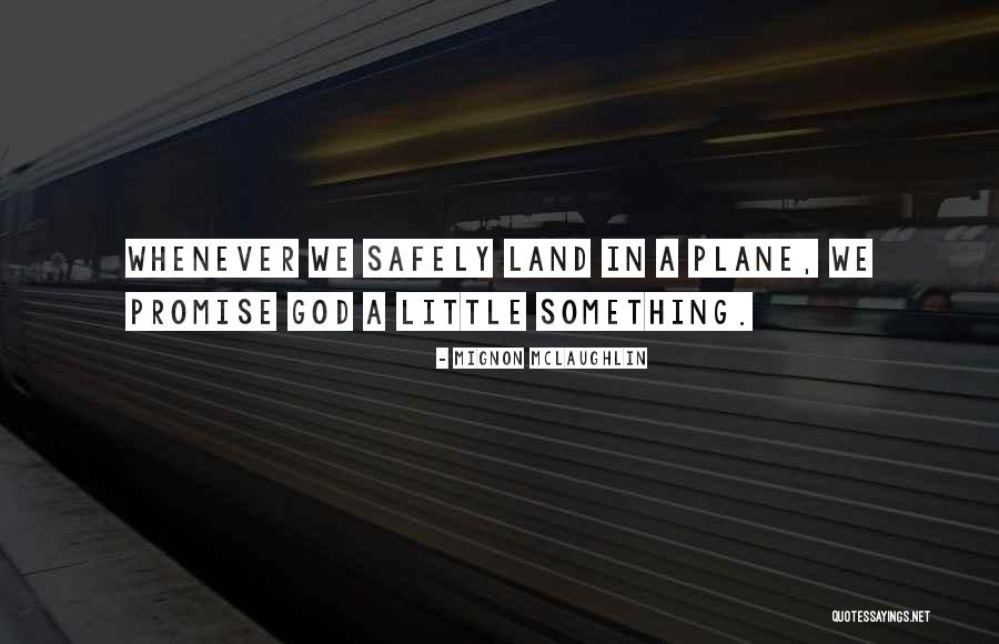 Joannette Van Quotes By Mignon McLaughlin Joannette Van Quotes By Mignon McLaughlin