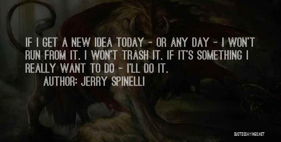 Joaquim Machado Quotes By Jerry Spinelli