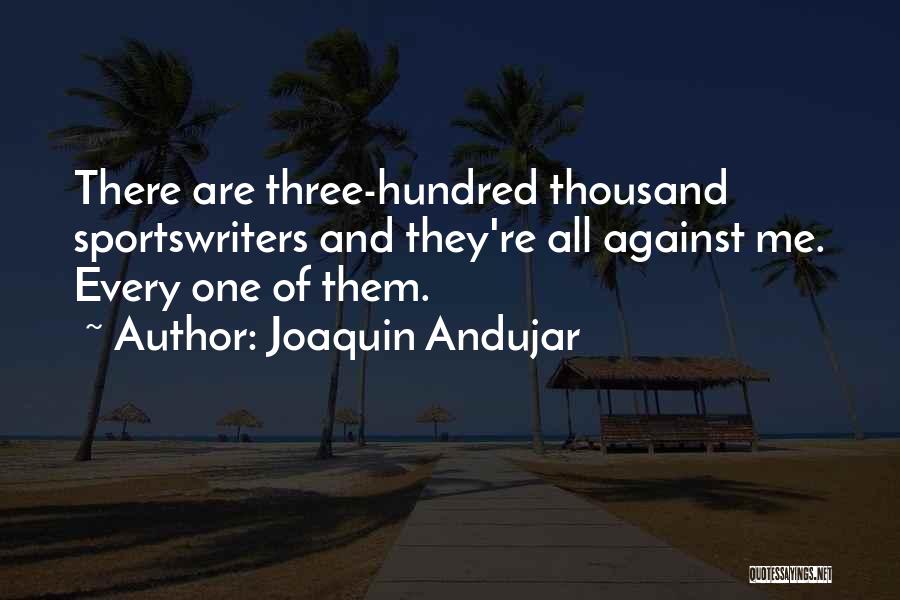 Joaquin Andujar Quotes 687458