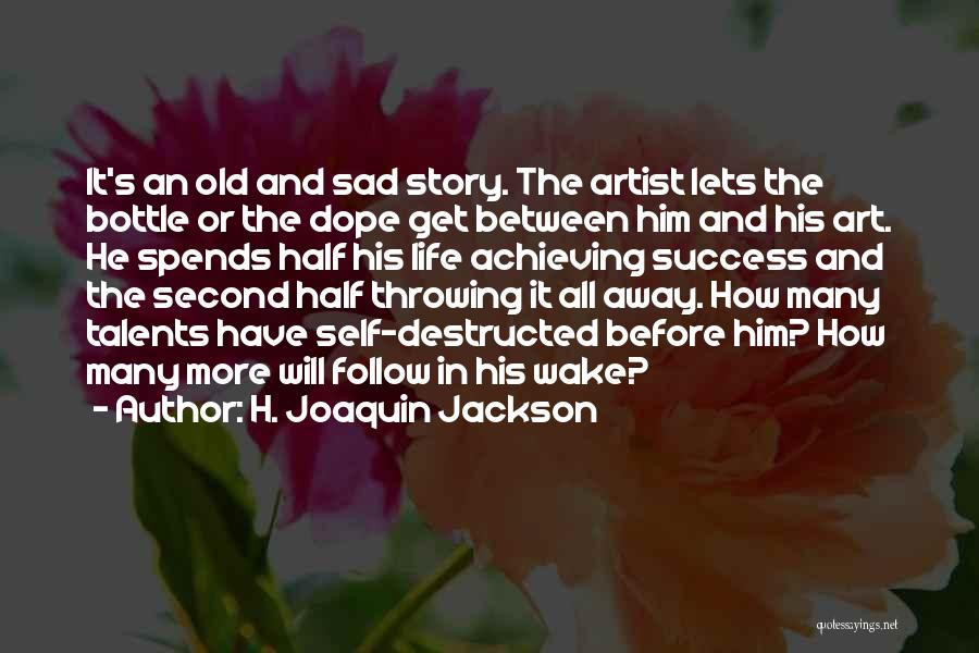 Joaquin Jackson Quotes By H. Joaquin Jackson